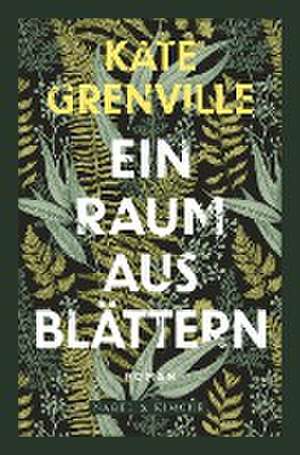 Ein Raum aus Blättern de Kate Grenville