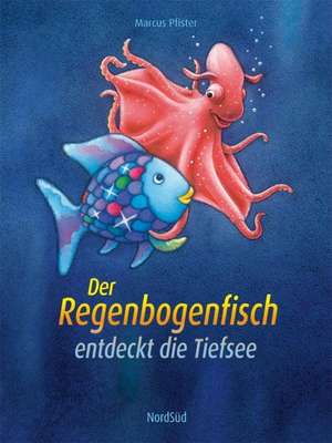 Der Regenbogenfisch entdeckt die Tiefsee de Marcus Pfister