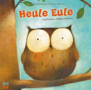 Heule Eule de Paul Friester