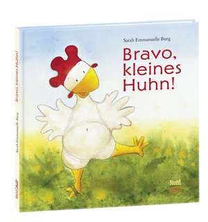 Bravo, kleines Huhn! de Sarah Emmanuelle Burg