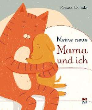 Meine neue Mama und ich de Renata Galindo