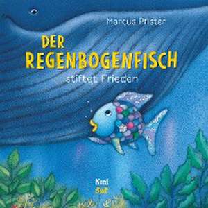 Der Regenbogenfisch stiftet Frieden de Marcus Pfister