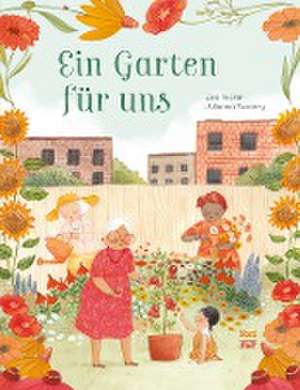 Ein Garten für uns de Zoë Tucker