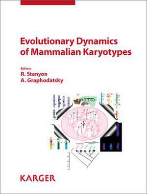 Evolutionary Dynamics of Mammalian Karyotypes de R. Stanyon