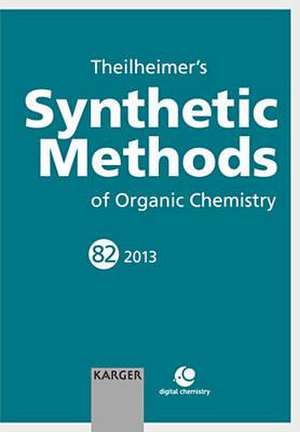 Theilheimer's Synthetic Methods of Organic Chemistry de Gillian Tozer-Hotchkiss