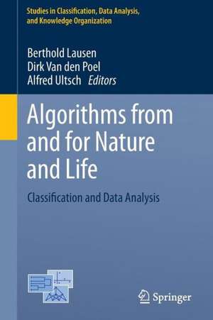 Algorithms from and for Nature and Life: Classification and Data Analysis de Berthold Lausen