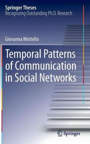 Temporal Patterns of Communication in Social Networks de Giovanna Miritello