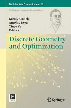 Discrete Geometry and Optimization de Károly Bezdek