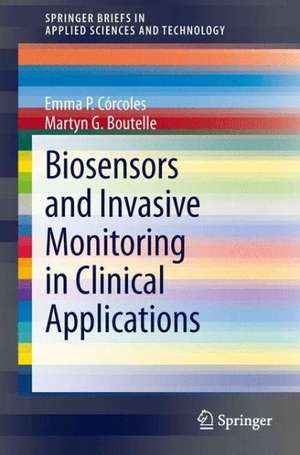 Biosensors and Invasive Monitoring in Clinical Applications de Emma P. Córcoles