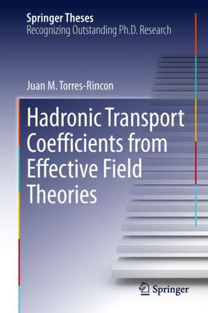 Hadronic Transport Coefficients from Effective Field Theories de Juan M. Torres-Rincon