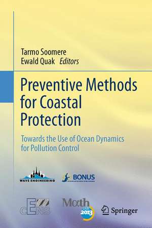 Preventive Methods for Coastal Protection: Towards the Use of Ocean Dynamics for Pollution Control de Tarmo Soomere