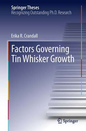 Factors Governing Tin Whisker Growth de Erika R. Crandall