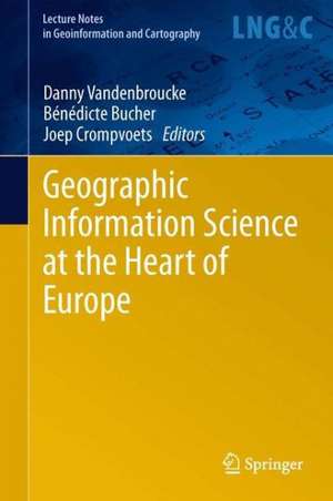 Geographic Information Science at the Heart of Europe de Danny Vandenbroucke