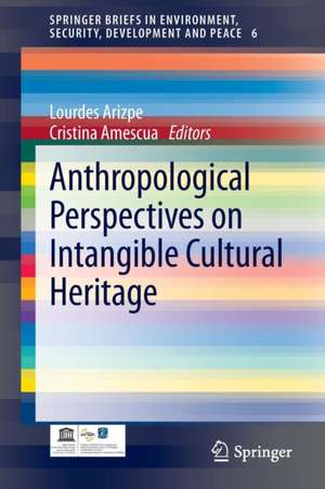 Anthropological Perspectives on Intangible Cultural Heritage de Lourdes Arizpe