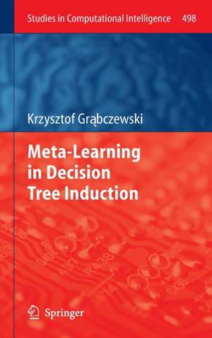 Meta-Learning in Decision Tree Induction de Krzysztof Grąbczewski