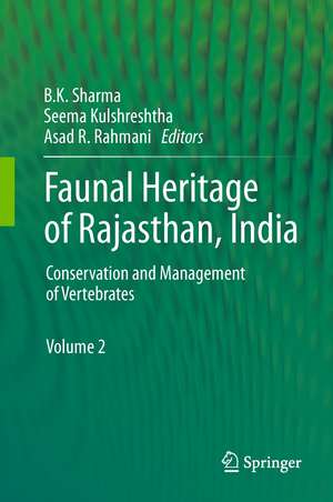 Faunal Heritage of Rajasthan, India: Conservation and Management of Vertebrates de B.K. Sharma