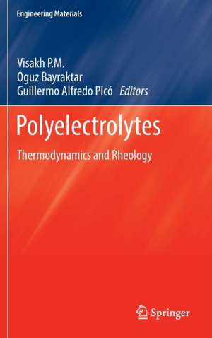 Polyelectrolytes: Thermodynamics and Rheology de Visakh P. M.