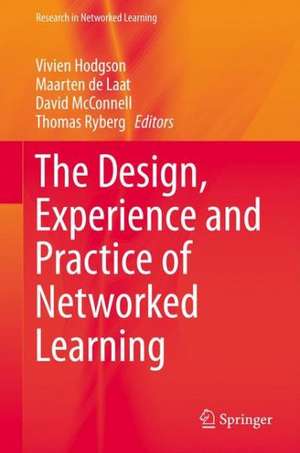 The Design, Experience and Practice of Networked Learning de Vivien Hodgson