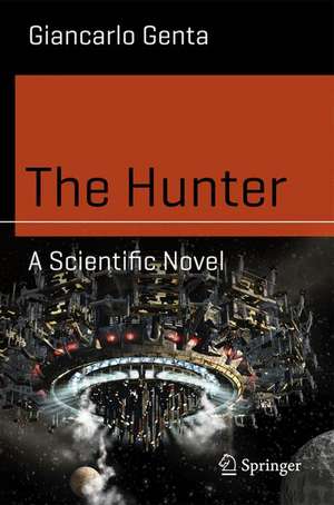 The Hunter: A Scientific Novel de Giancarlo Genta