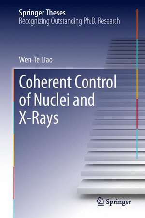 Coherent Control of Nuclei and X-Rays de Wen-Te Liao