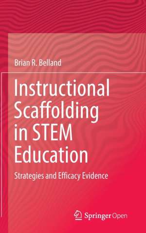 Instructional Scaffolding in STEM Education: Strategies and Efficacy Evidence de Brian R. Belland