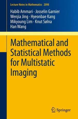 Mathematical and Statistical Methods for Multistatic Imaging de Habib Ammari