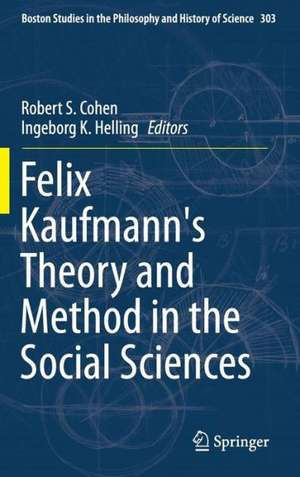 Felix Kaufmann's Theory and Method in the Social Sciences de Robert S. Cohen