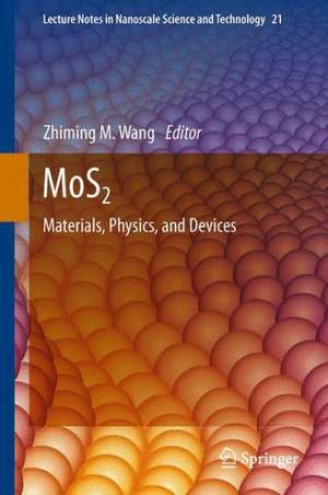 MoS2: Materials, Physics, and Devices de Zhiming M. Wang