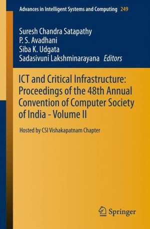 ICT and Critical Infrastructure: Proceedings of the 48th Annual Convention of Computer Society of India- Vol II: Hosted by CSI Vishakapatnam Chapter de Suresh Chandra Satapathy