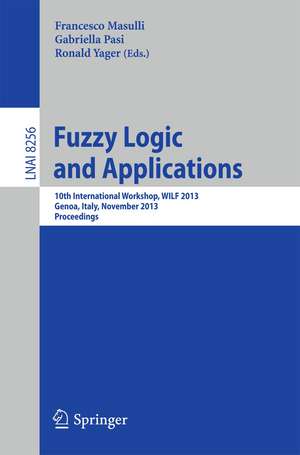 Fuzzy Logic and Applications: 10th International Workshop, WILF 2013, Genoa, Italy, November 19-22, 2013, Proceedings de Francesco Masulli