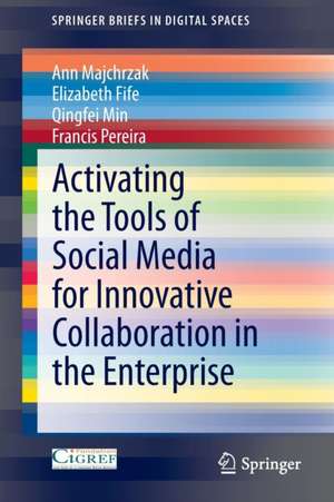 Activating the Tools of Social Media for Innovative Collaboration in the Enterprise de Ann Majchrzak