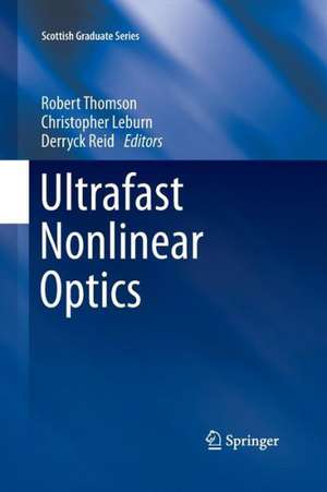 Ultrafast Nonlinear Optics de Robert Thomson