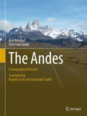 The Andes: A Geographical Portrait de Axel Borsdorf