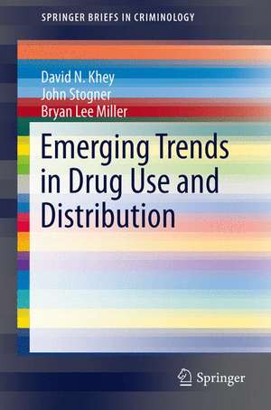 Emerging Trends in Drug Use and Distribution de David N. Khey