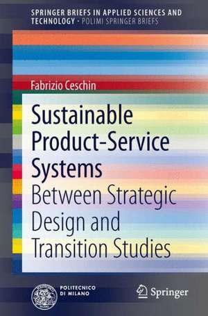 Sustainable Product-Service Systems: Between Strategic Design and Transition Studies de Fabrizio Ceschin