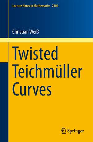 Twisted Teichmüller Curves de Christian Weiß