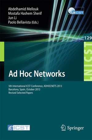 Ad Hoc Networks: 5th International ICST Conference, ADHOCNETS 2013, Barcelona, Spain, October 2013, Revised Selected Papers de Mostafa Hashem Sherif