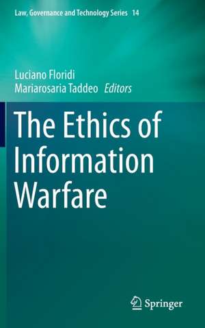 The Ethics of Information Warfare de Luciano Floridi