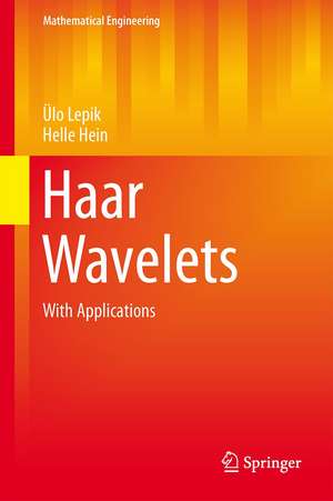 Haar Wavelets: With Applications de Ülo Lepik