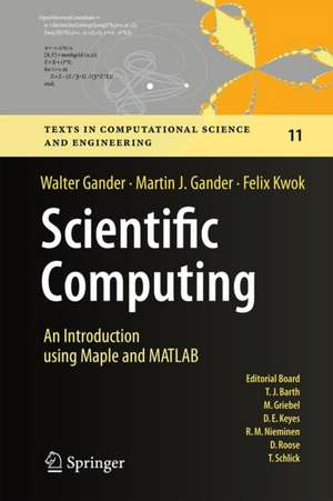 Scientific Computing - An Introduction using Maple and MATLAB de Walter Gander