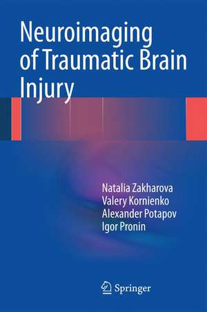 Neuroimaging of Traumatic Brain Injury de Natalia Zakharova