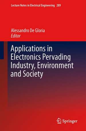 Applications in Electronics Pervading Industry, Environment and Society de Alessandro De Gloria