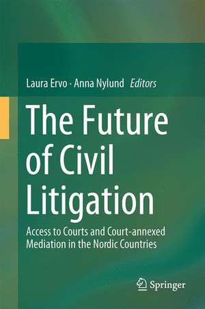 The Future of Civil Litigation: Access to Courts and Court-annexed Mediation in the Nordic Countries de Laura Ervo