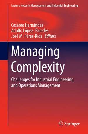 Managing Complexity: Challenges for Industrial Engineering and Operations Management de Cesáreo Hernández