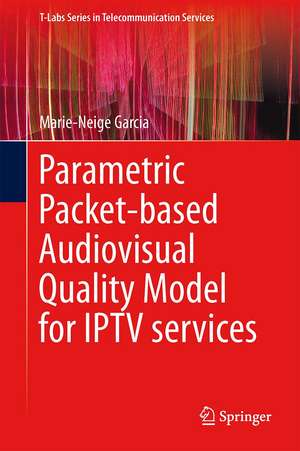 Parametric Packet-based Audiovisual Quality Model for IPTV services de Marie-Neige Garcia