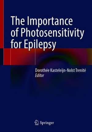 The Importance of Photosensitivity for Epilepsy de Dorothee Kasteleijn-Nolst Trenite