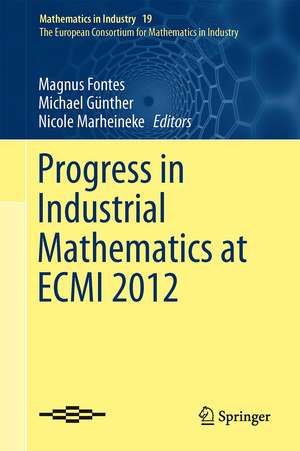 Progress in Industrial Mathematics at ECMI 2012 de Magnus Fontes