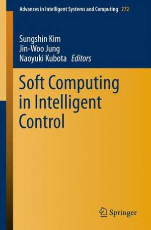 Soft Computing in Intelligent Control de Sungshin Kim