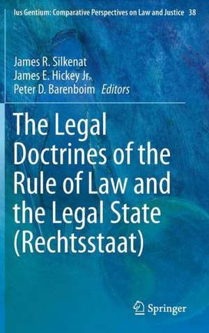 The Legal Doctrines of the Rule of Law and the Legal State (Rechtsstaat) de James R. Silkenat