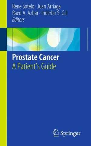 Prostate Cancer: A Patient's Guide de René Sotelo